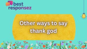 other ways to say thank god