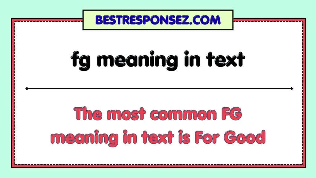fg meaning in text