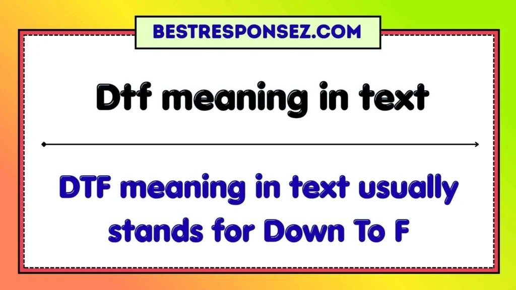 Dtf meaning in text
