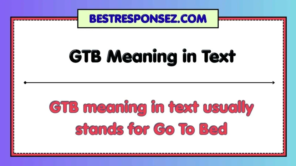 GTB Meaning in Text
