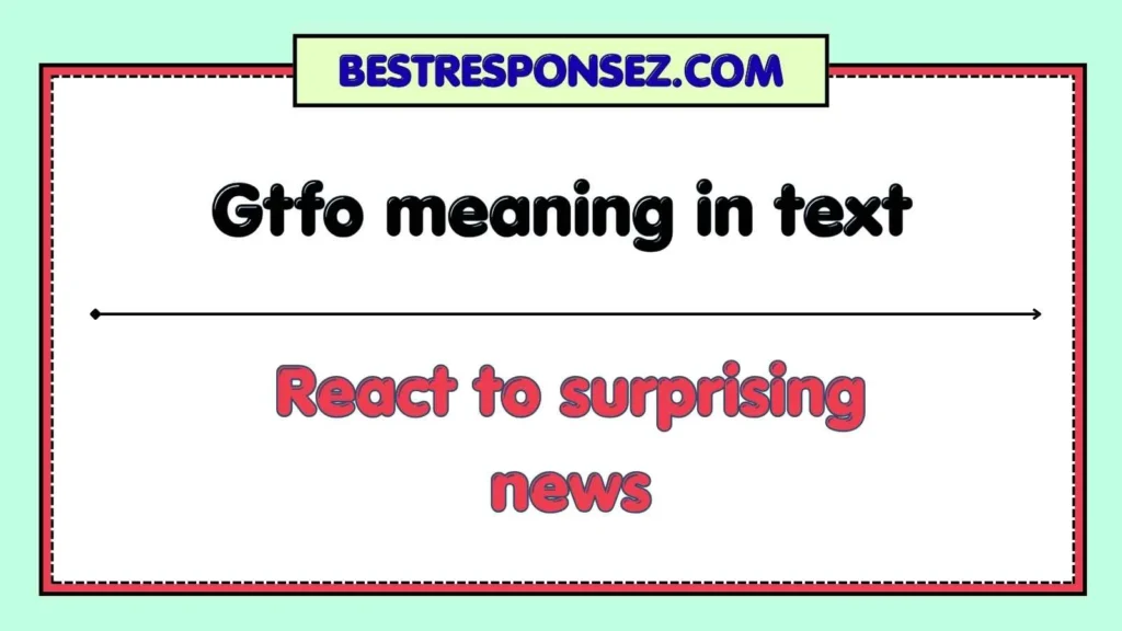 Gtfo meaning in text