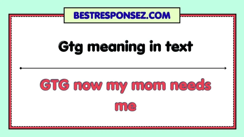 Gtg meaning in text