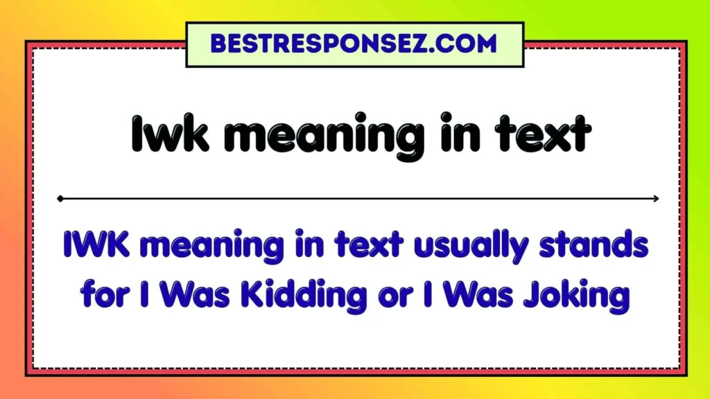 Iwk meaning in text