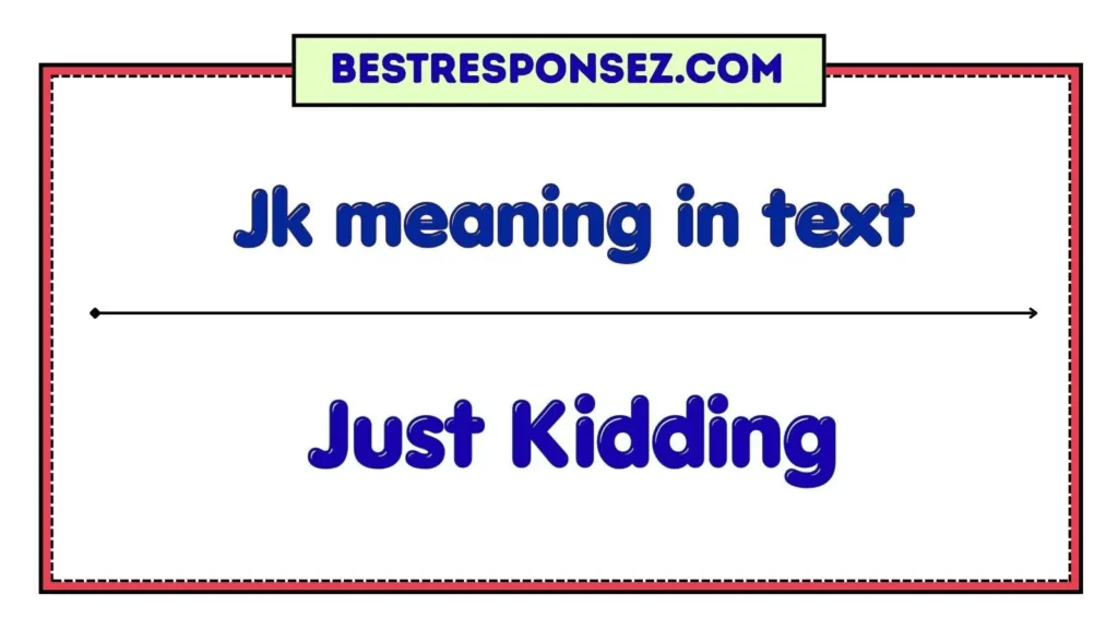 Jk meaning in text