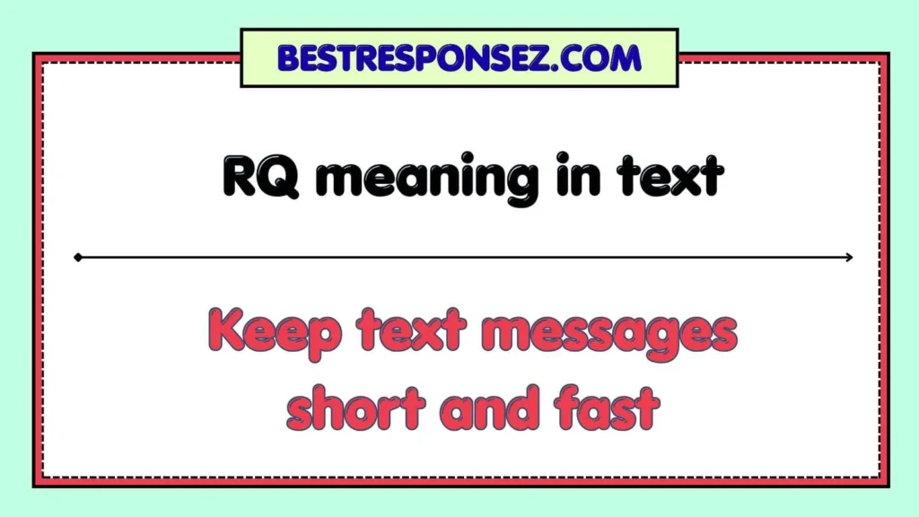 RQ meaning in text