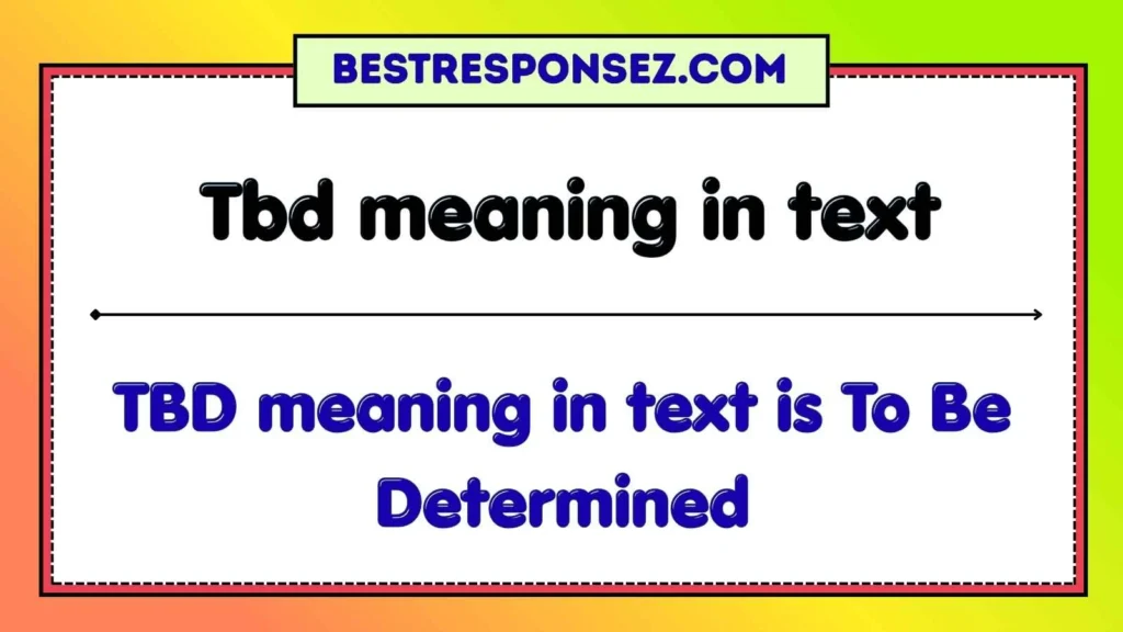 Tbd meaning in text