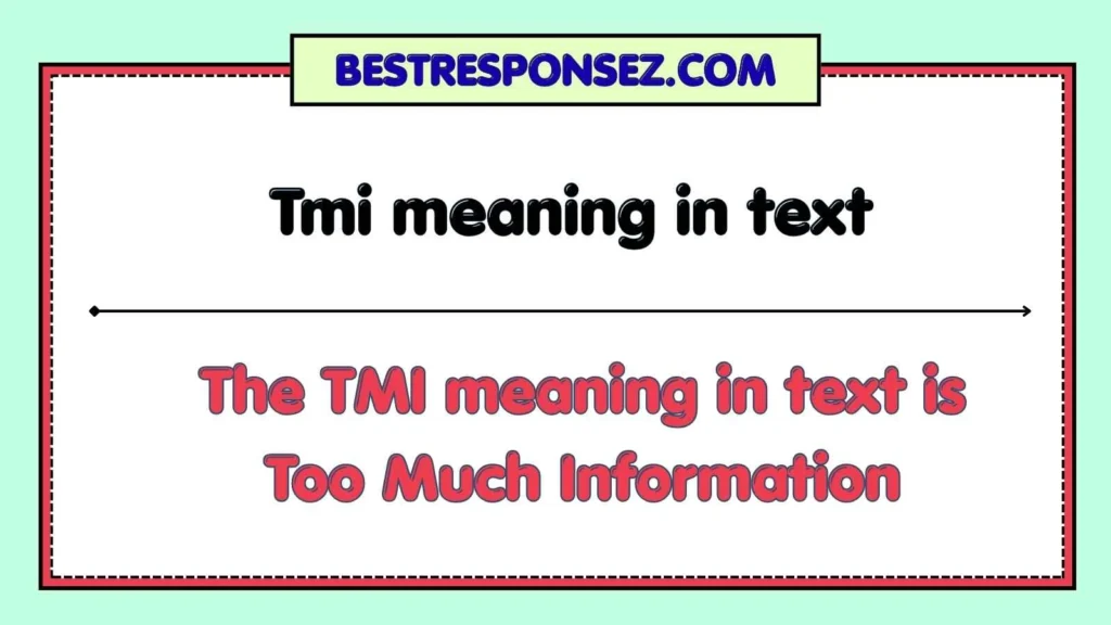 Tmi meaning in text