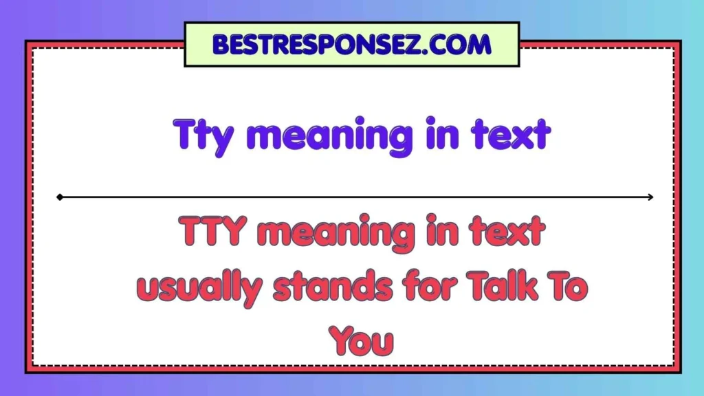 Tty meaning in text