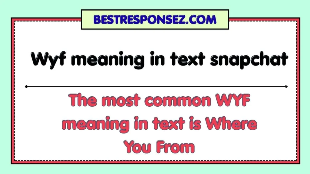 Wyf meaning in text snapchat