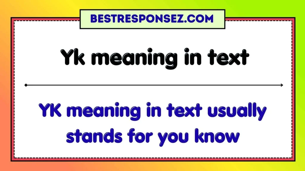 Yk meaning in text